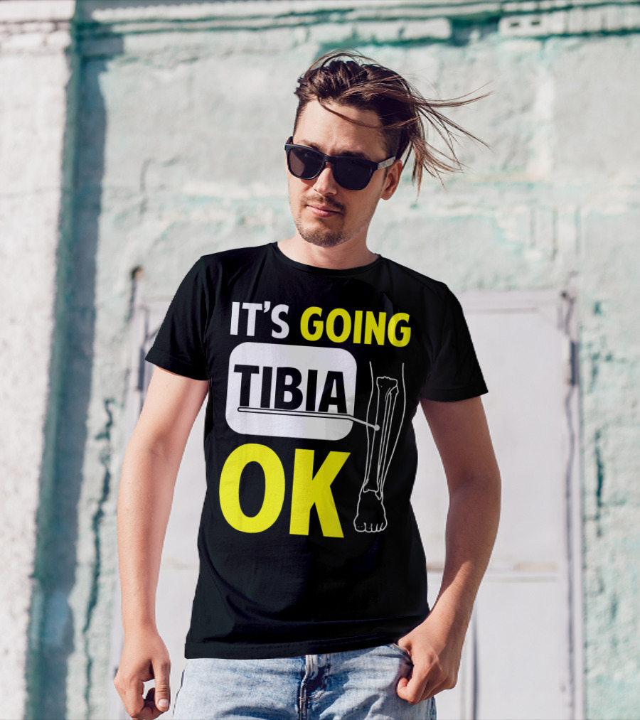 It's Going Tibia Okay Funny Skeletal Pun T-Shirt