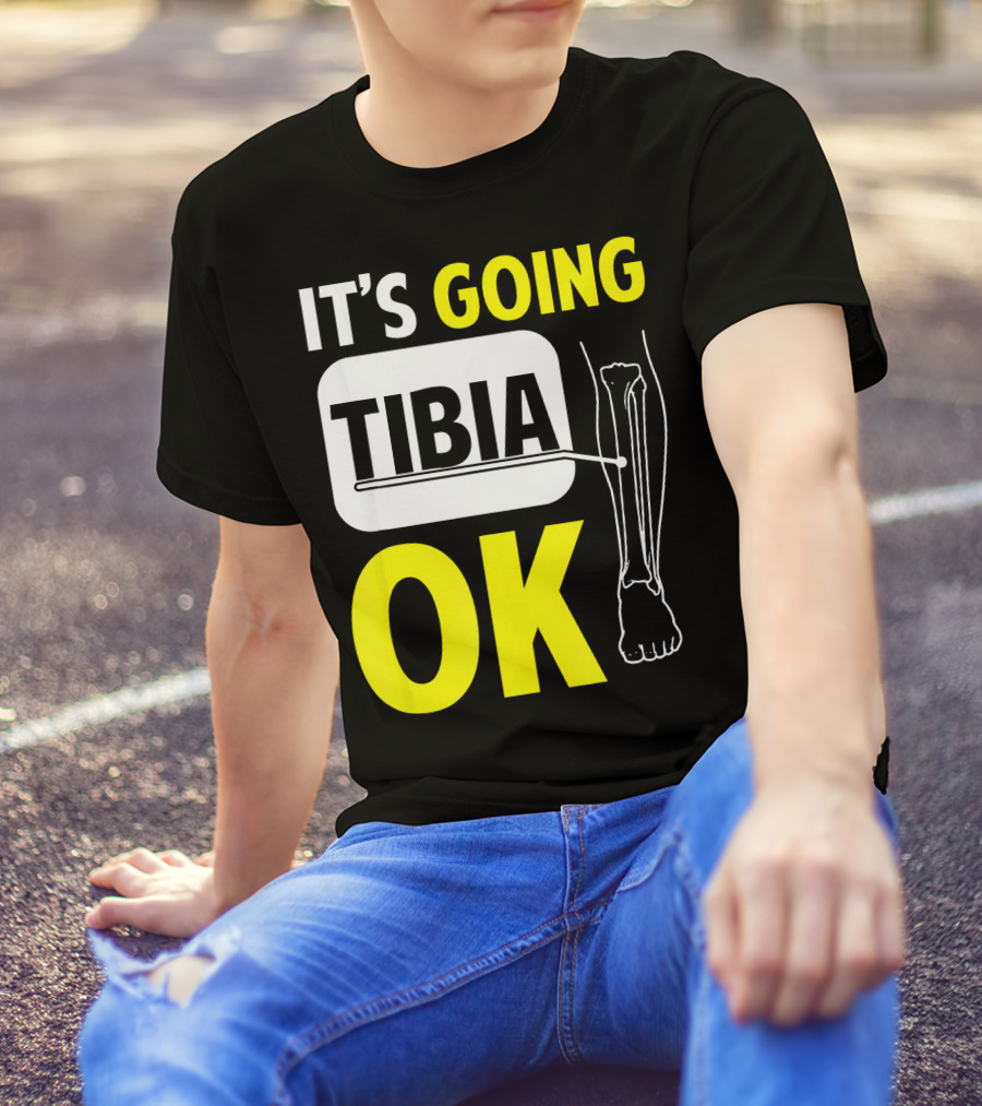 It's Going Tibia Okay Funny Skeletal Pun T-Shirt