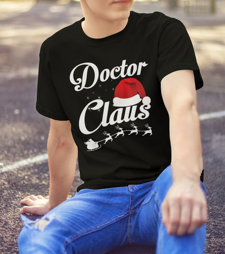 Doctor Claus Matching Family Merry Christmas Santa Hat Reindeer Sleigh T-Shirt