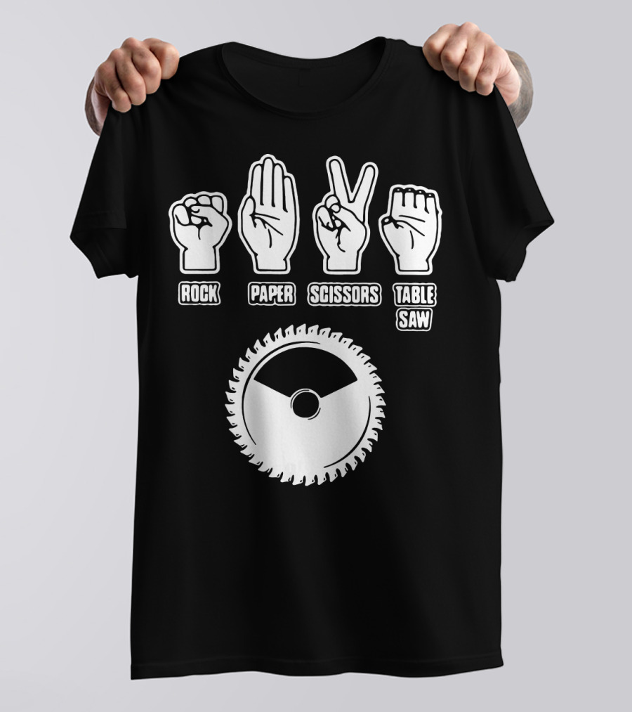 Rock Paper Scissors Table Saw Funny Carpenter T-Shirt