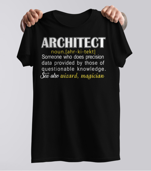 ARCHITECT Definition Humor Precision Wizard Magician T-Shirt
