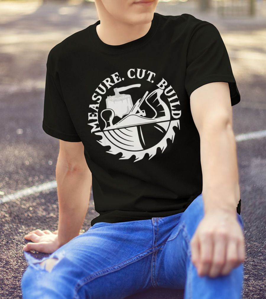 Measure Cut Build Carpenter Tools Saw Circular Sawblade T-Shirt