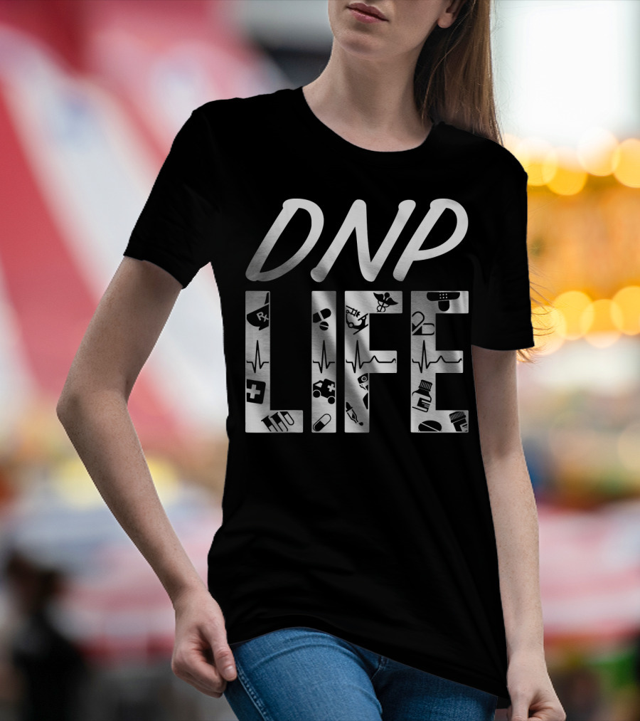 DNP Life Doctor Of Nursing Practice RX Medical Symbols T-Shirt