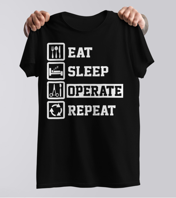 Eat Sleep Operate Repeat Funny Do Surgeon Humor Icons T-Shirt