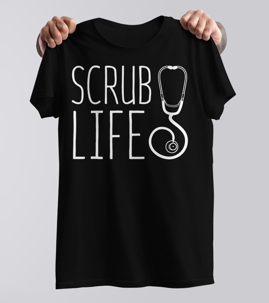 Scrub Life Fun Doctor Hospital Physician Stethoscope T-Shirt