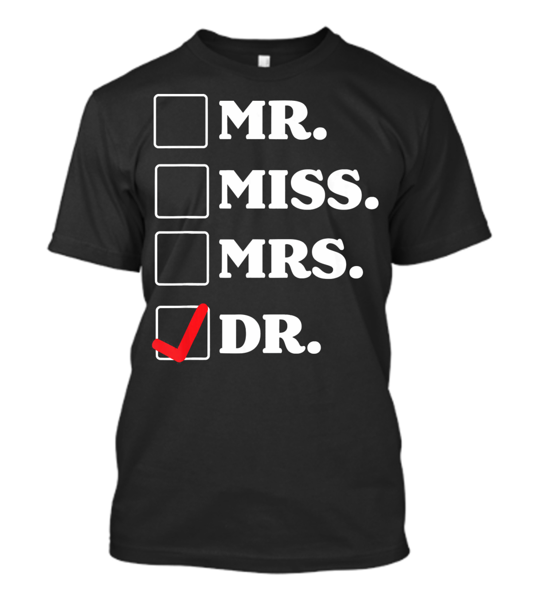 MR MISS MRS DR Checkbox Red Checkmark T-Shirt
