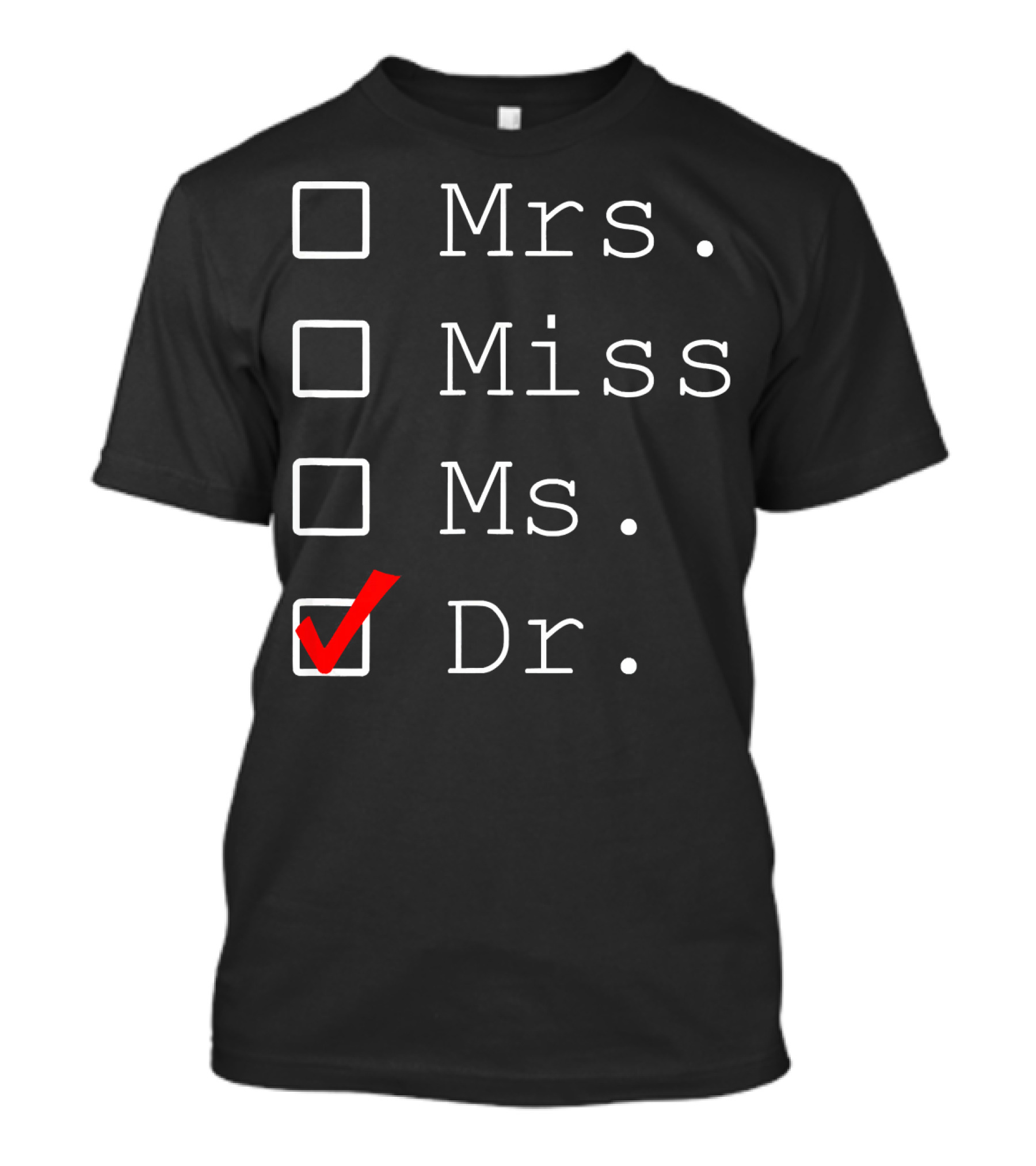 Funny Dr. Checked Honorific Titles Graduation Humor T-Shirt