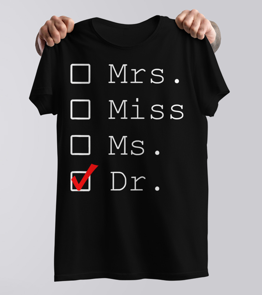 Funny Dr. Checked Honorific Titles Graduation Humor T-Shirt