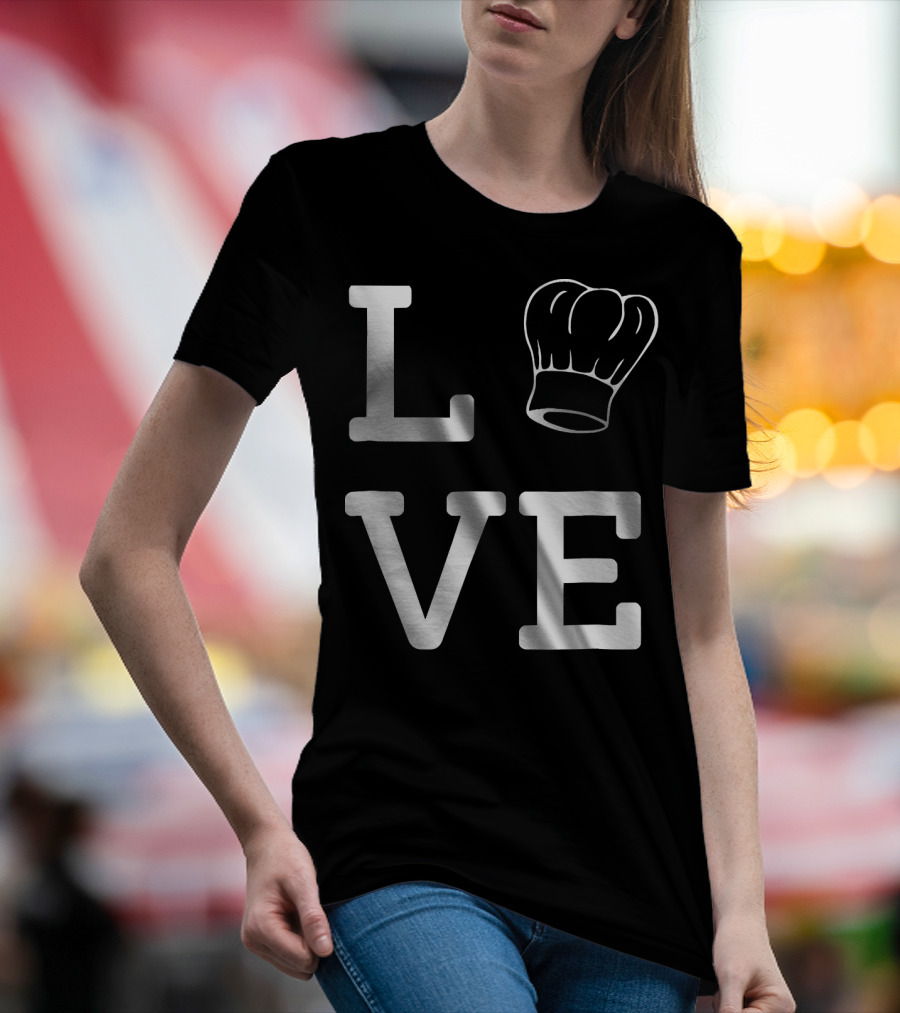 LOVE Cooking Chef Hat T-Shirt