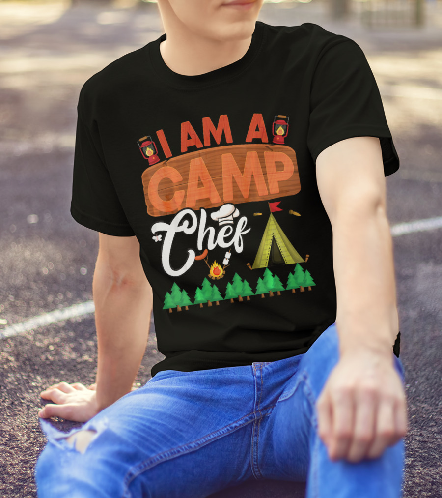 I Am A Camp Chef Funny Camper Lantern Tent Trees Campfire Cooking T-Shirt