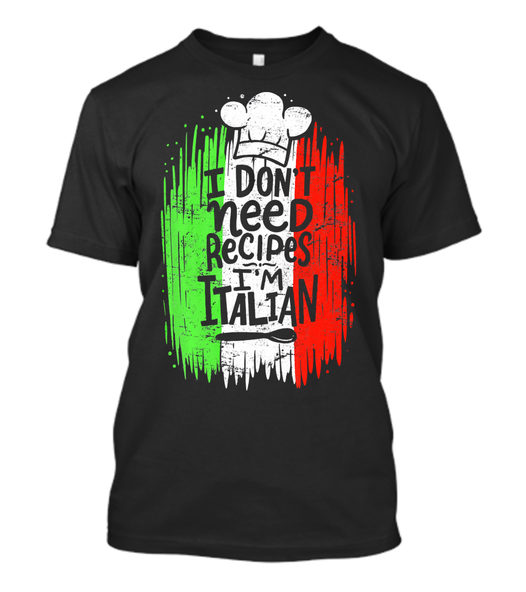 I Don't Need Recipes I'm Italian Chef Hat Flag Colors T-Shirt