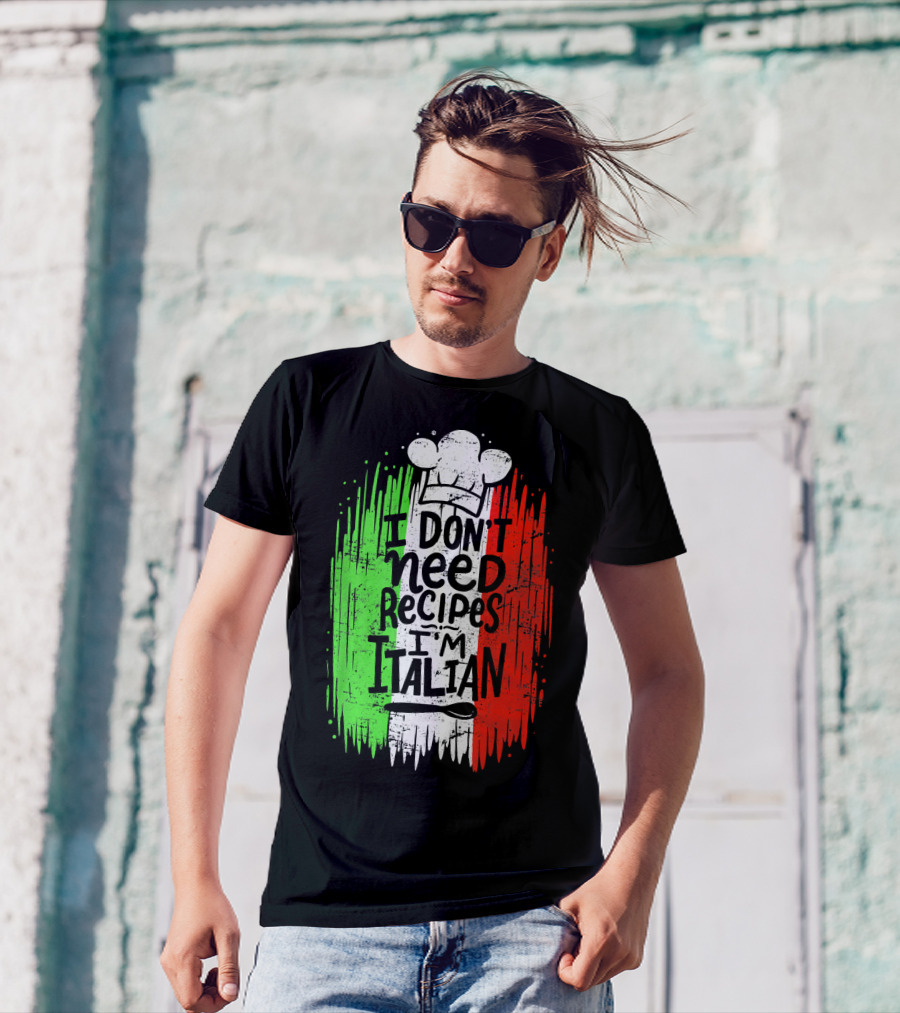 I Don't Need Recipes I'm Italian Chef Hat Flag Colors T-Shirt