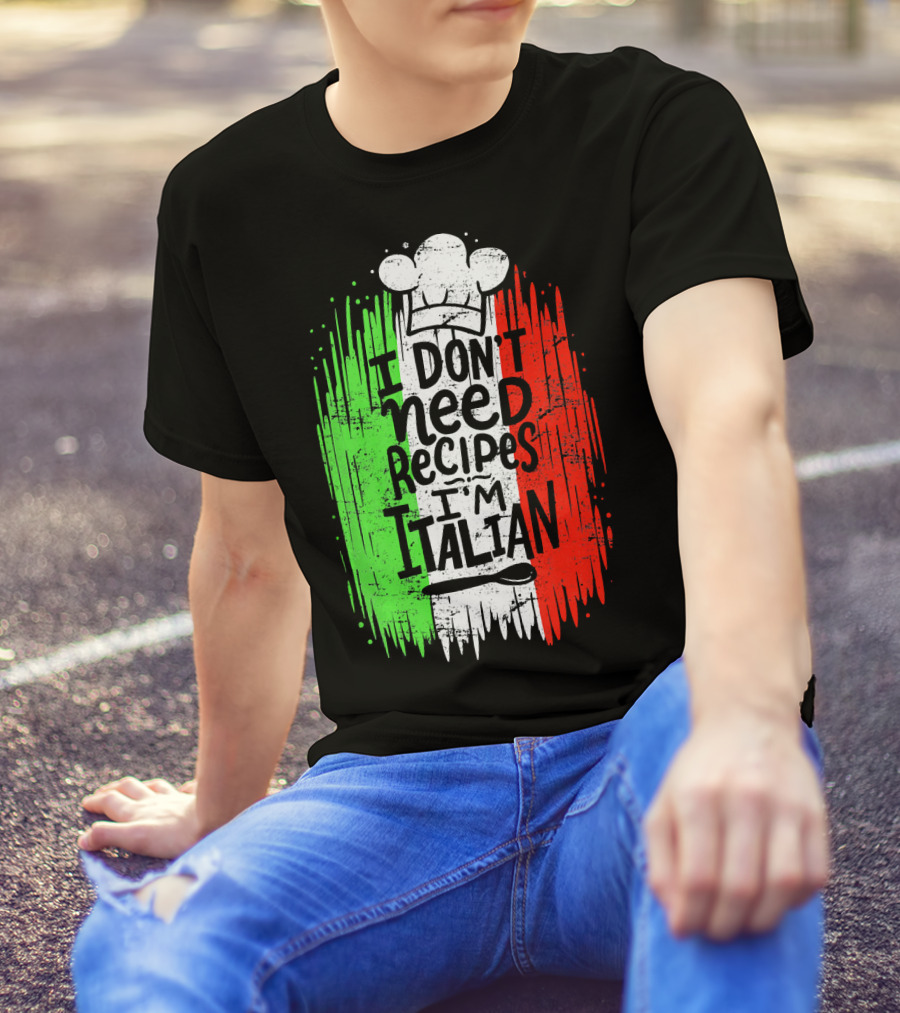 I Don't Need Recipes I'm Italian Chef Hat Flag Colors T-Shirt
