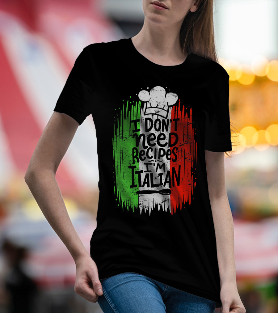 I Don't Need Recipes I'm Italian Chef Hat Flag Colors T-Shirt