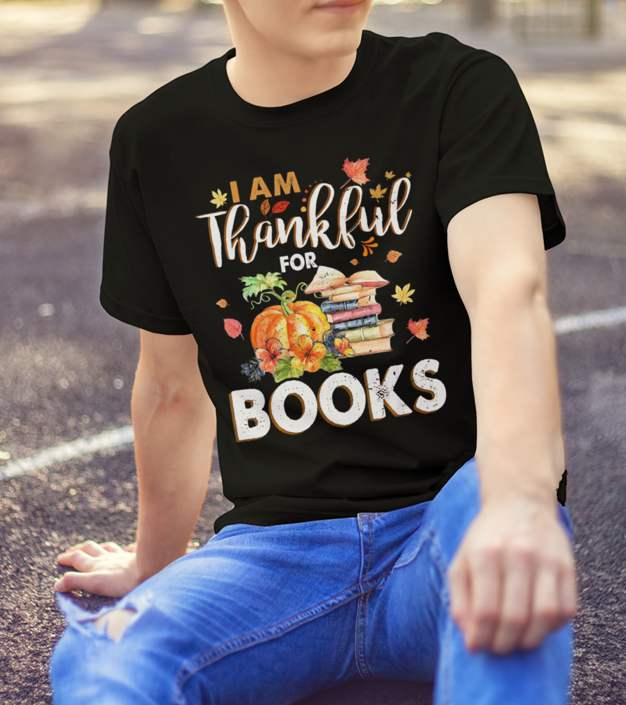 I Am Thankful For Books Colorful Autumn Leaves Pumpkin Stack T-Shirt