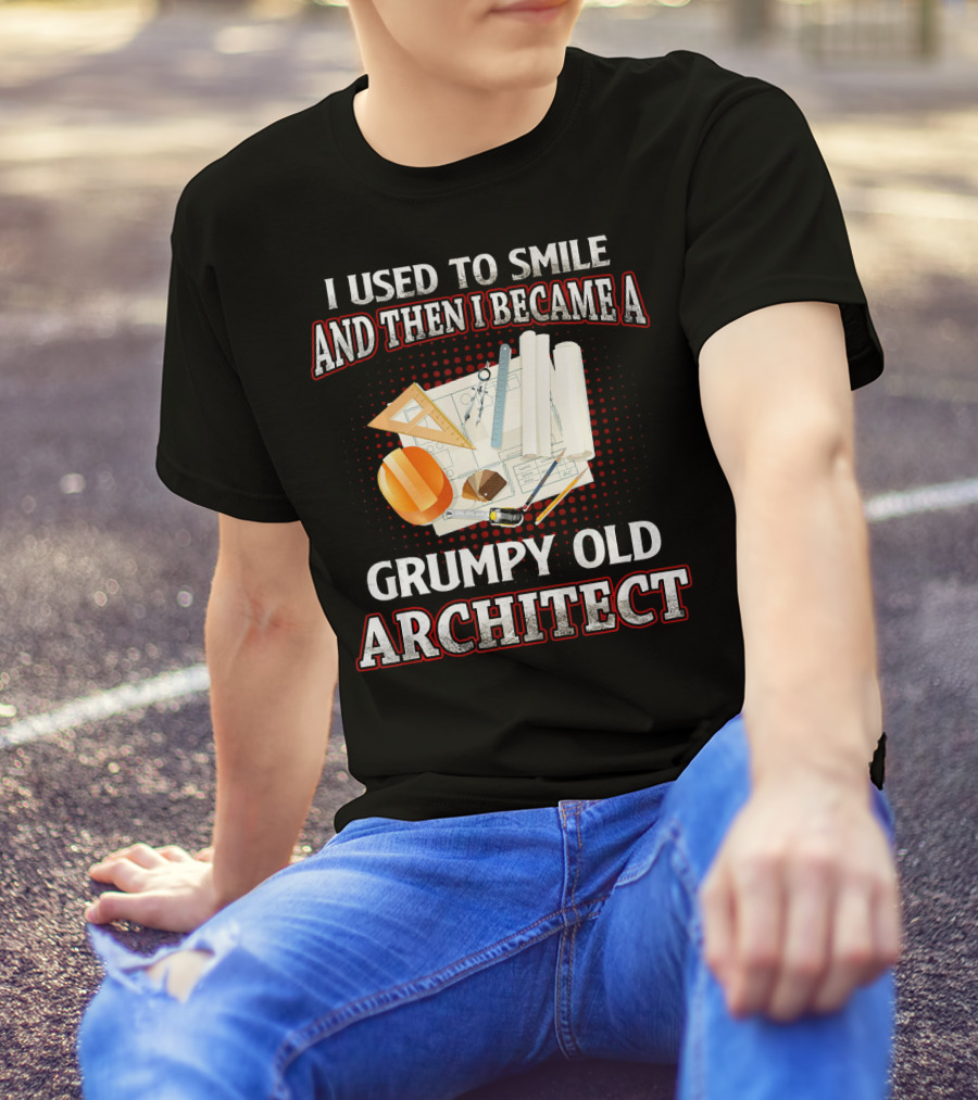 I Used To Smile And Then I Became A Grumpy Old Architect T-Shirt