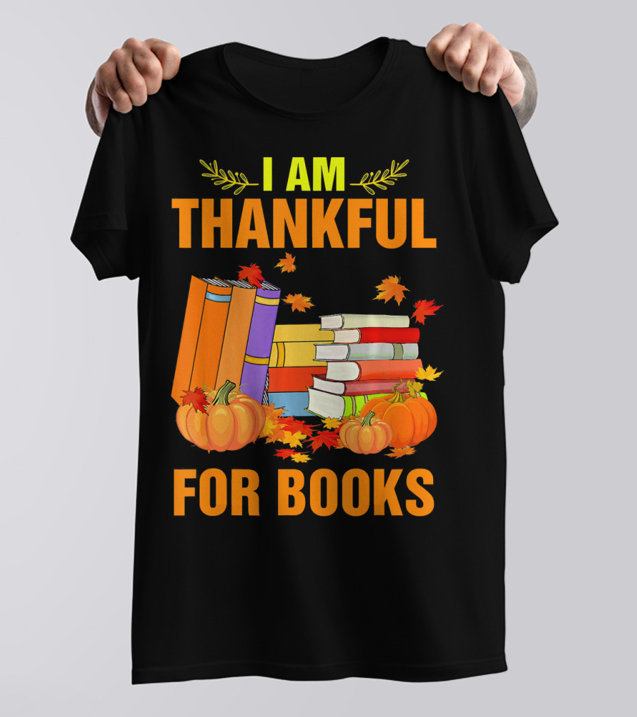 I Am Thankful For Books Pumpkins Leaves Librarian T-Shirt