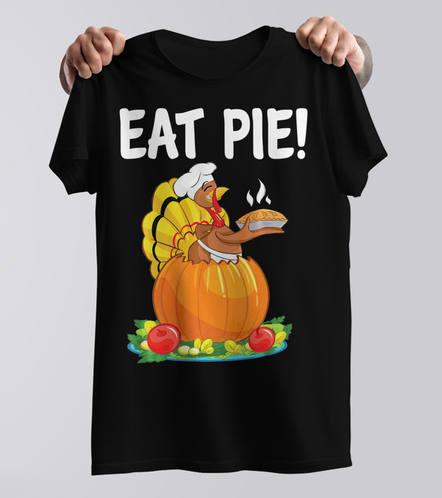Eat Pie Funny Turkey Chef Pumpkin Pie T-Shirt