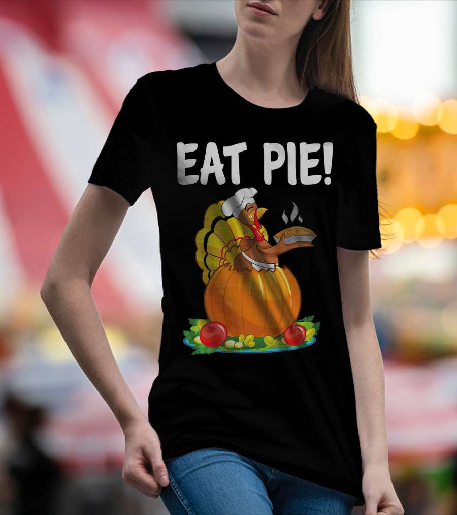 Eat Pie Funny Turkey Chef Pumpkin Pie T-Shirt