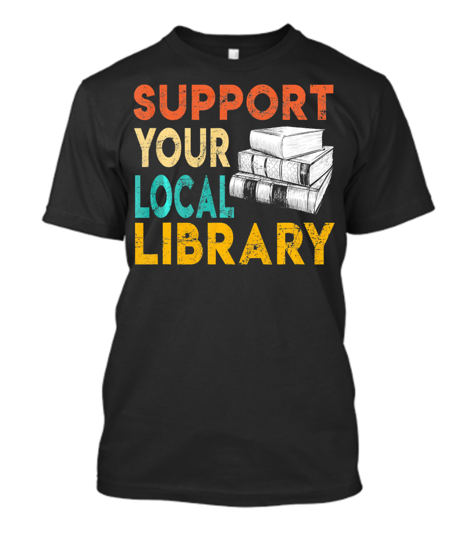 SUPPORT YOUR LOCAL LIBRARY Books Stack T-Shirt