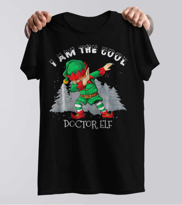 I Am The Cool Doctor Elf Dabbing T-Shirt