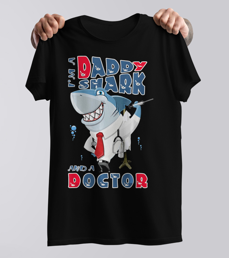 I'm A Daddy Shark And A Doctor Shark T-Shirt