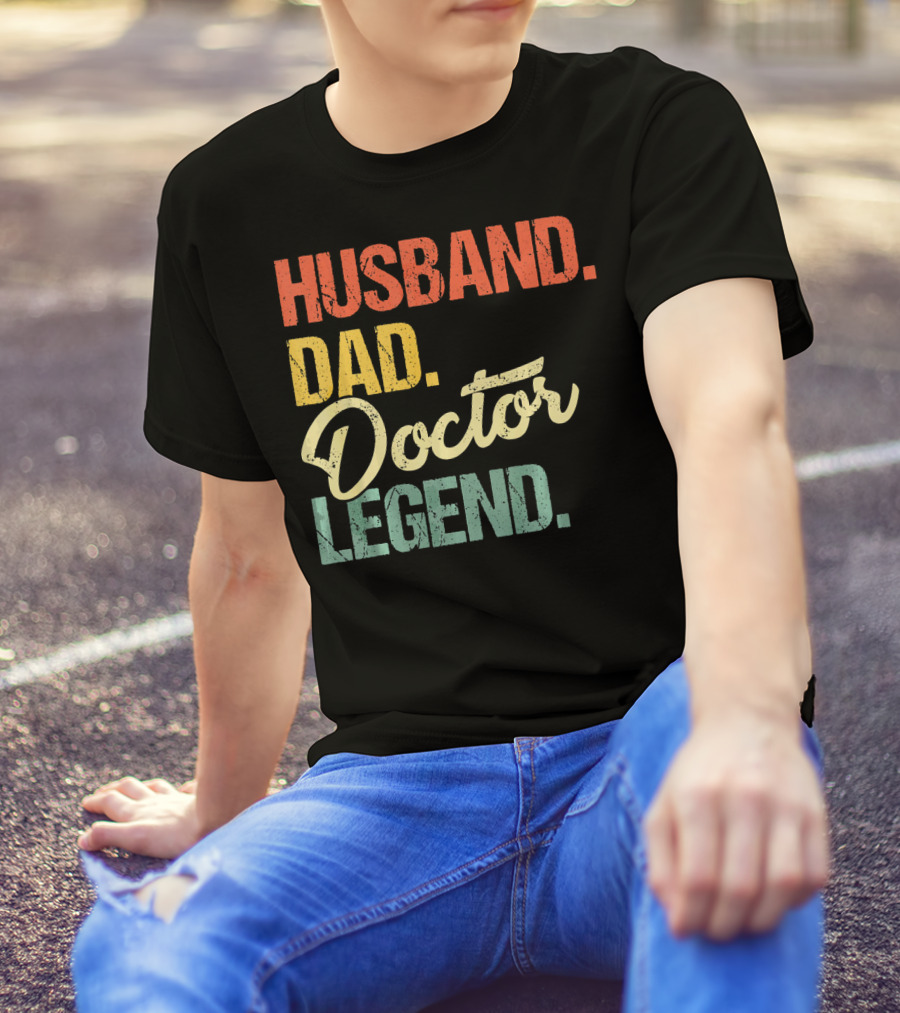 Husband Dad Doctor Legend T-Shirt