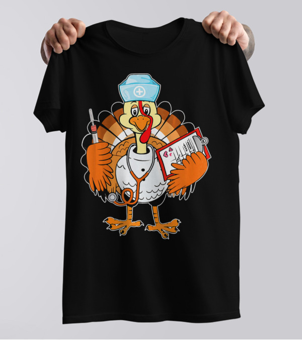 Funny Thanksgiving Turkey Nurse Doctor Holding Syringe And Chart T-Shirt
