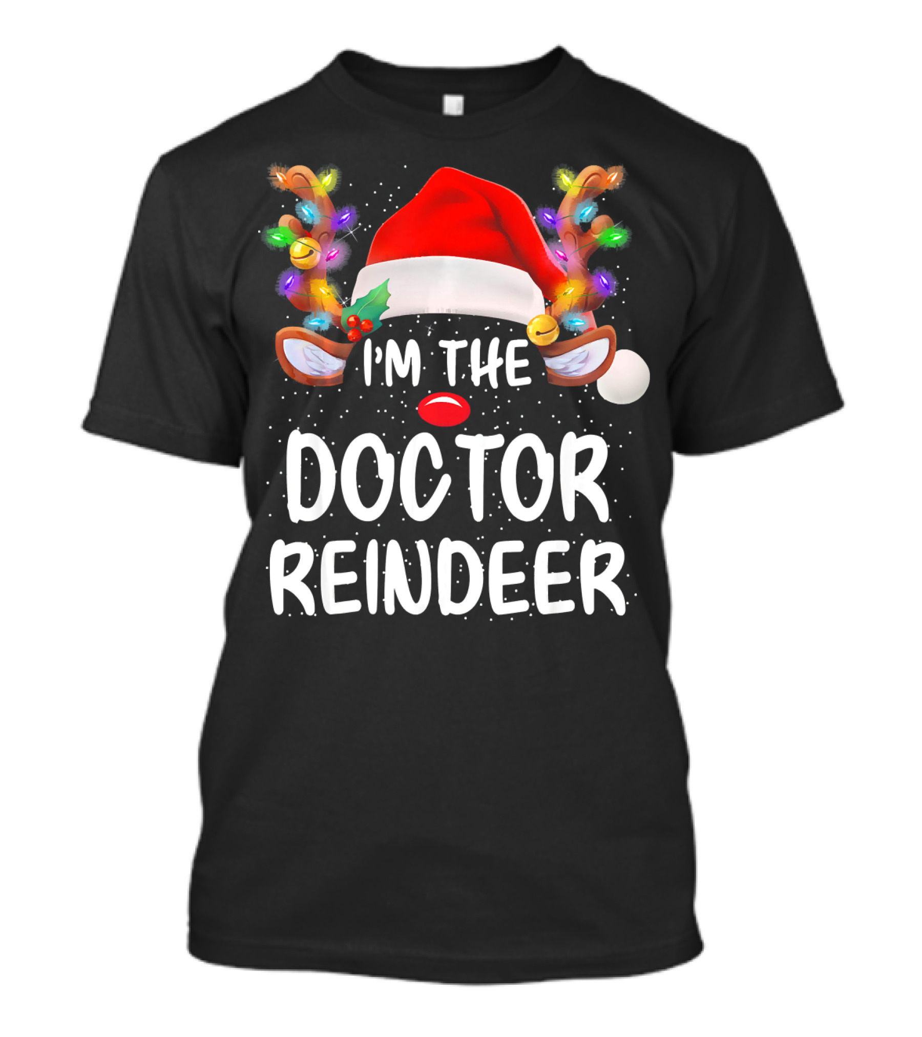 I'm The Doctor Reindeer Christmas Lights Santa Hat T-Shirt