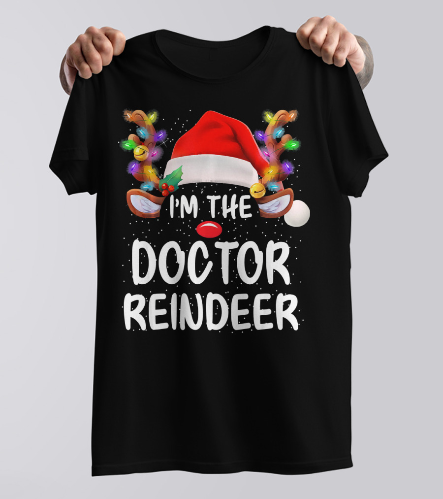 I'm The Doctor Reindeer Christmas Lights Santa Hat T-Shirt