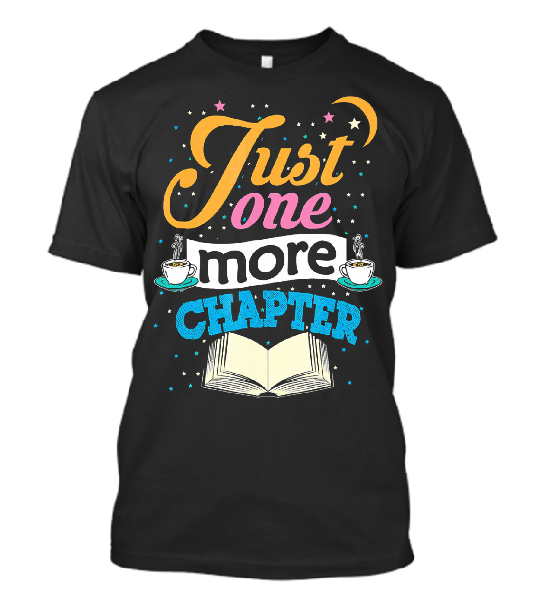 Just One More Chapter Book Lover Coffee T-Shirt