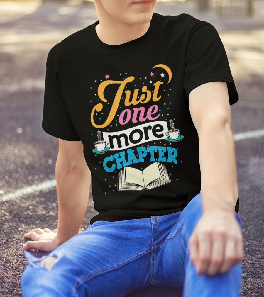 Just One More Chapter Book Lover Coffee T-Shirt