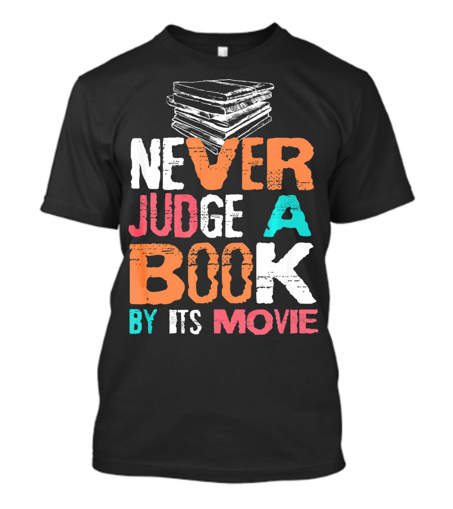 Never Judge A Book By Its Movie T-Shirt