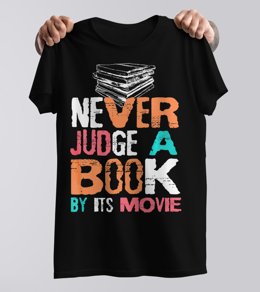 Never Judge A Book By Its Movie T-Shirt