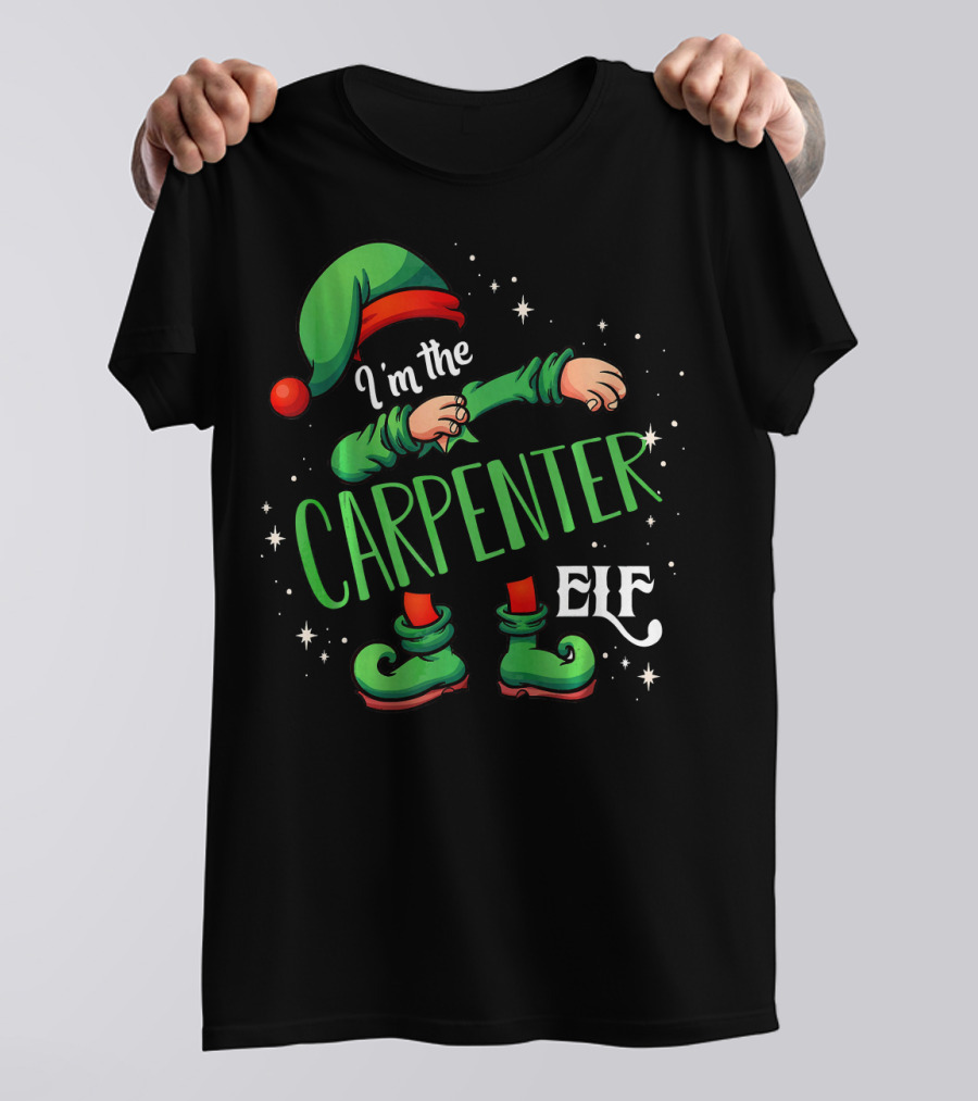 I'm The Carpenter Elf Holiday Theme With Festive Green Hat And Shoes T-Shirt