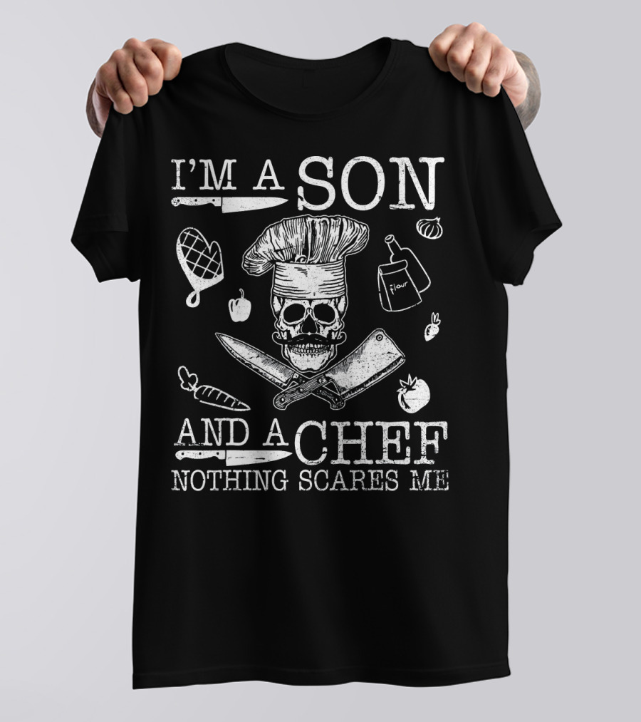 I'm A Son And A Chef Nothing Scares Me Skull With Chef Hat And Knives T-Shirt