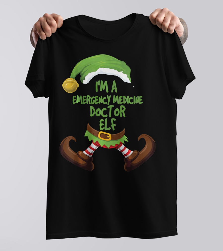 I'm A Emergency Medicine Doctor Elf Festive Attire T-Shirt