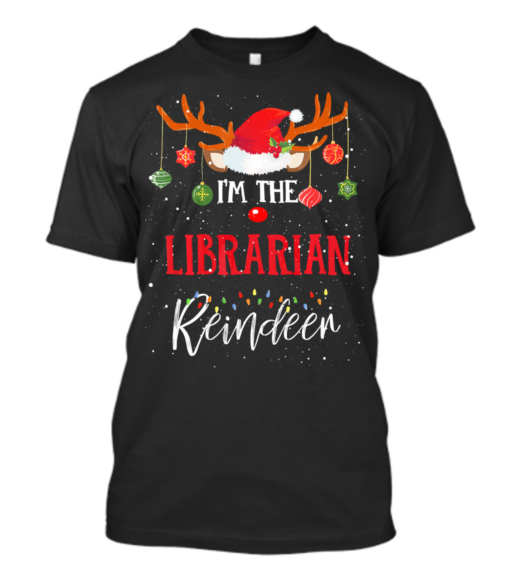 I'm The Librarian Reindeer Santa Hat Antlers Ornaments Lights Winter Holiday T-Shirt