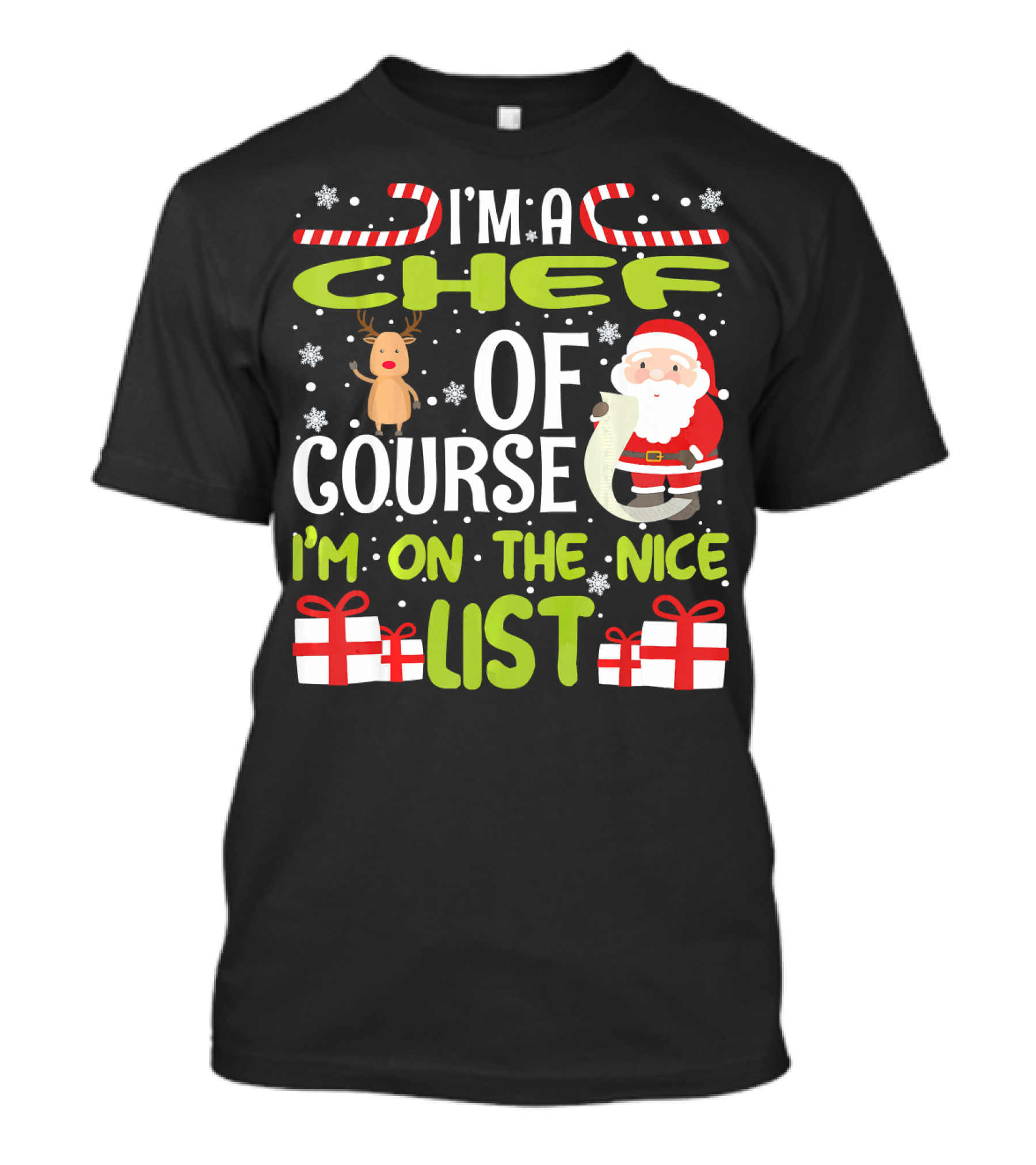 I'm A Chef Of Course I'm On The Nice List Santa Reindeer Gifts T-Shirt