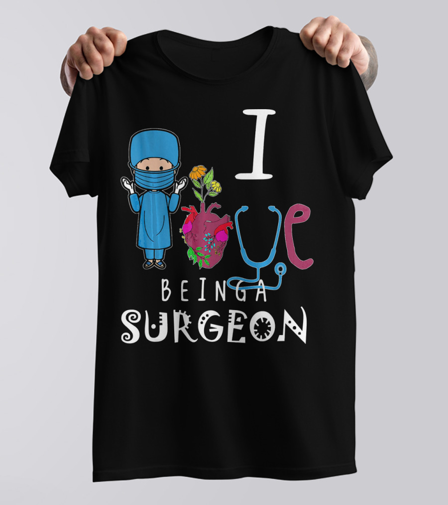 I Heart Love Being A Surgeon Cute Doctor Stethoscope With Anatomical Heart T-Shirt