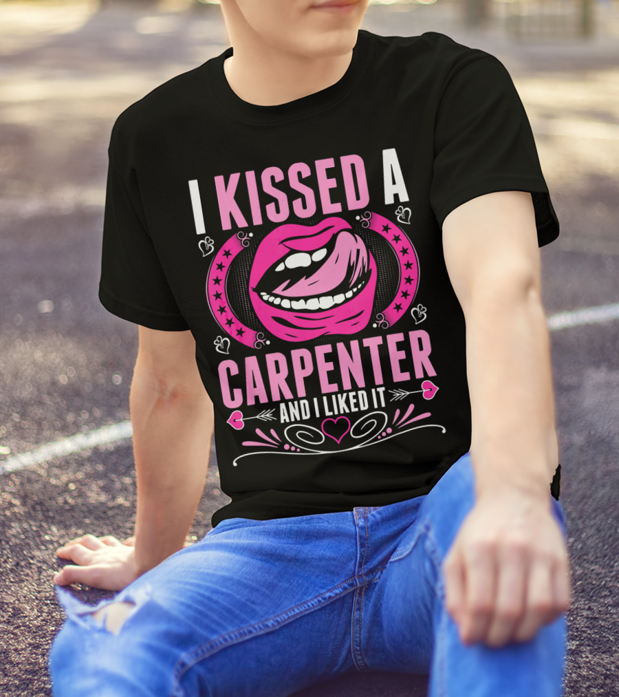 I Kissed A Carpenter And I Liked It Pink Lips Hearts Stars T-Shirt