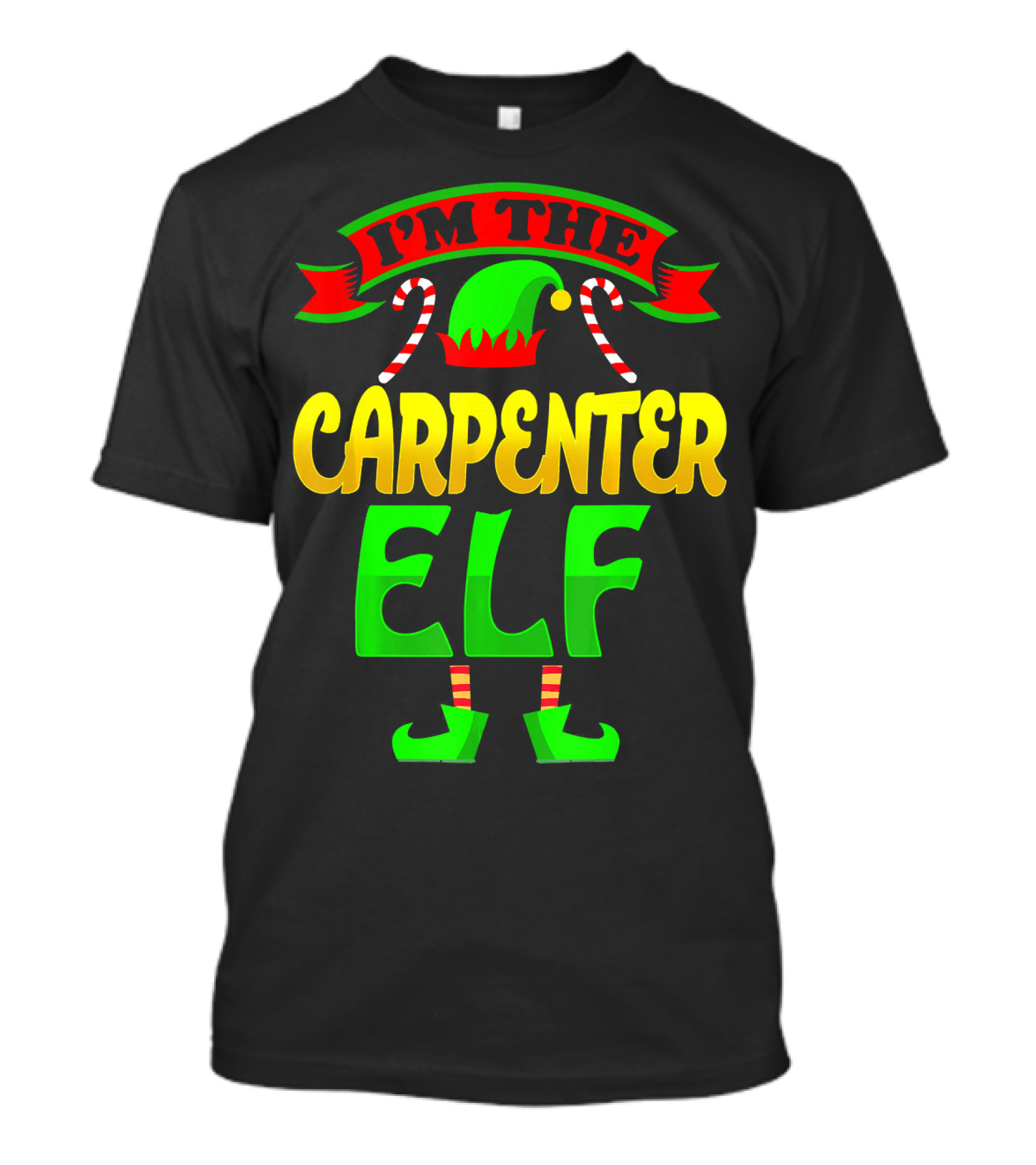 I'm The Carpenter Elf Christmas Candy Cane Hat Shoes T-Shirt