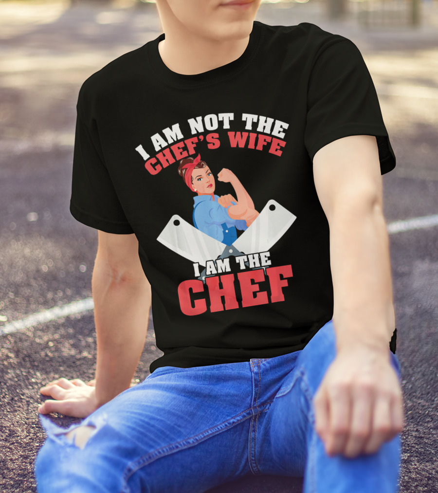 I Am Not The Chef's Wife I Am The Chef Rosie Riveter Cleaver T-Shirt