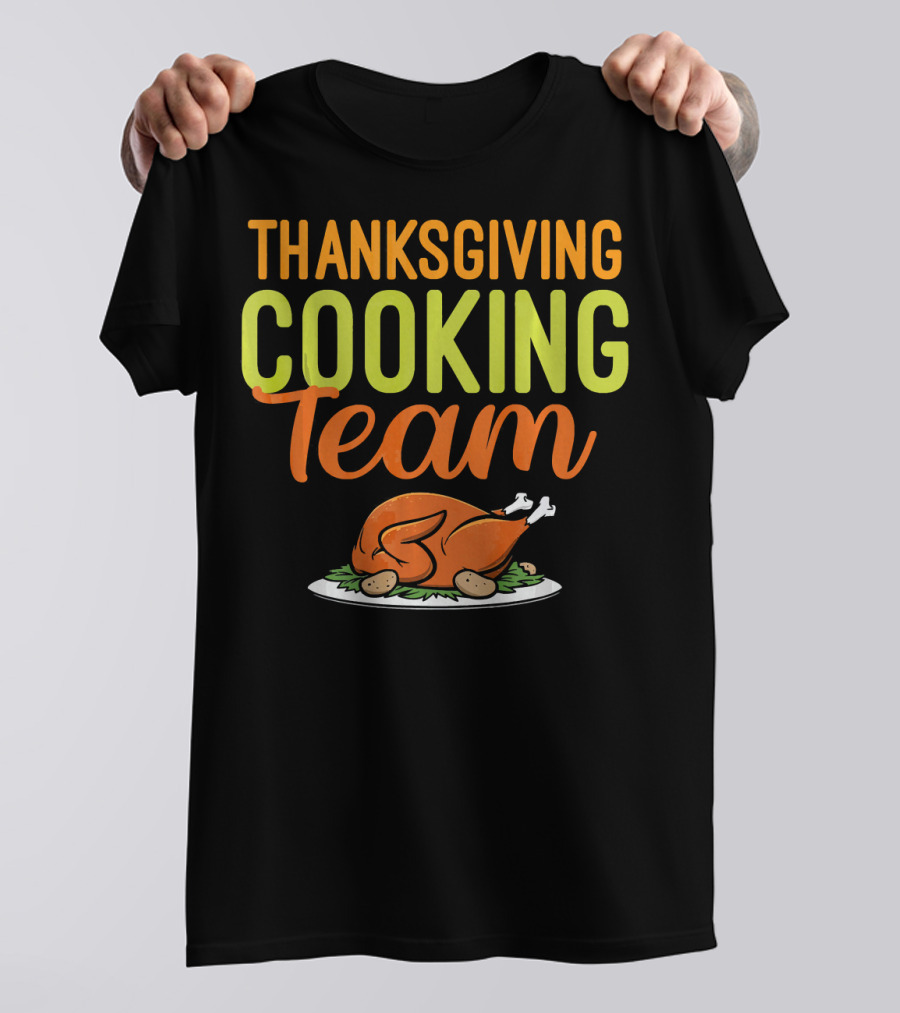 Thanksgiving Cooking Team Turkey Roast Humor T-Shirt