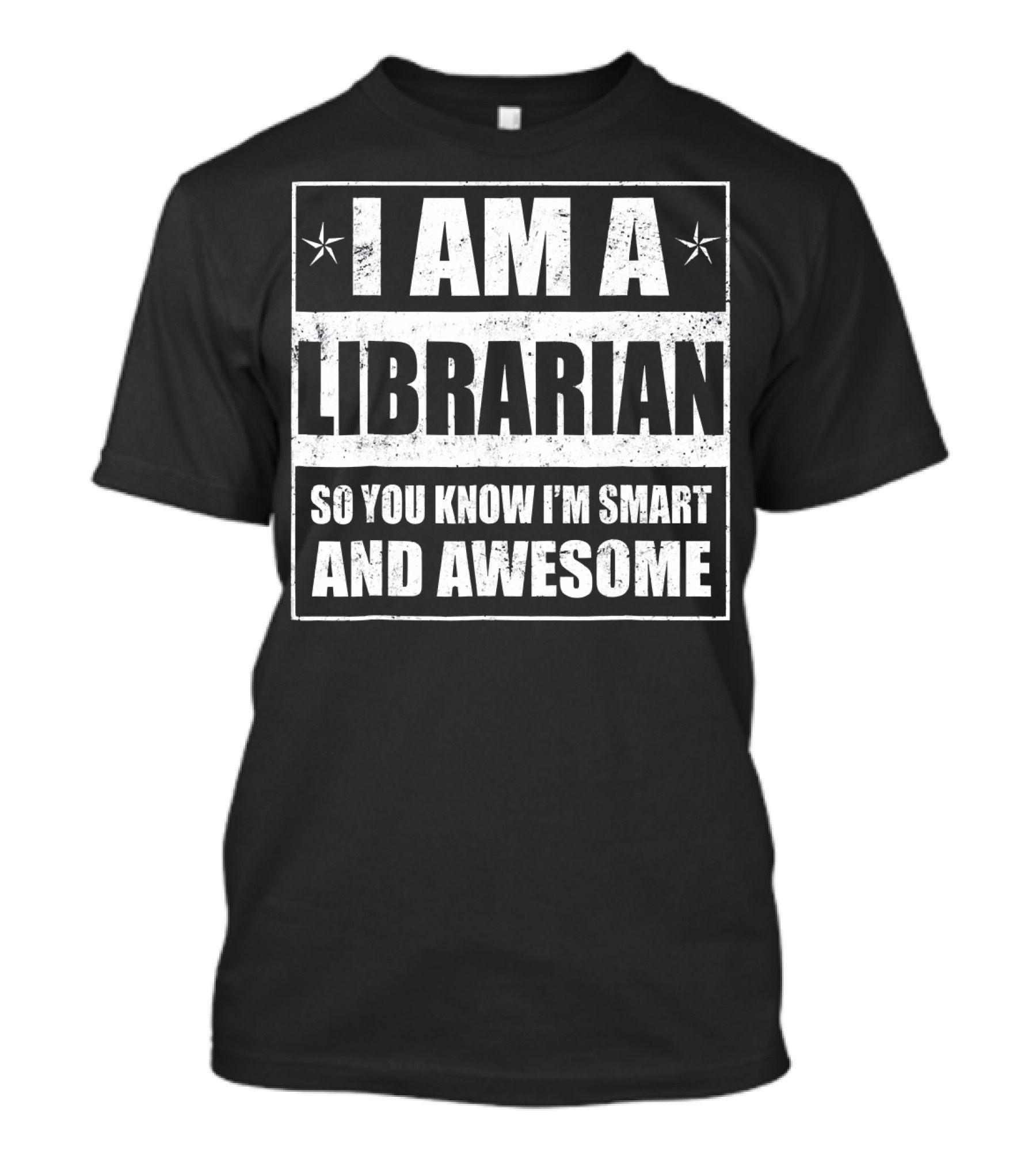 I Am A Librarian So You Know I'm Smart And Awesome T-Shirt