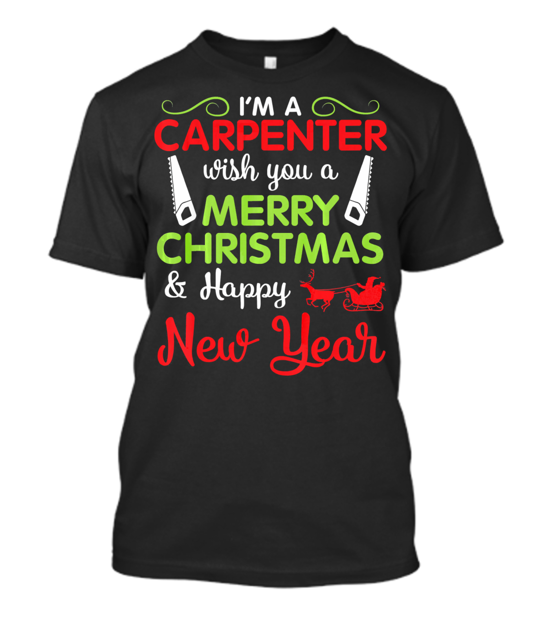 I'm A Carpenter Wish You A Merry Christmas And Happy New Year T-Shirt