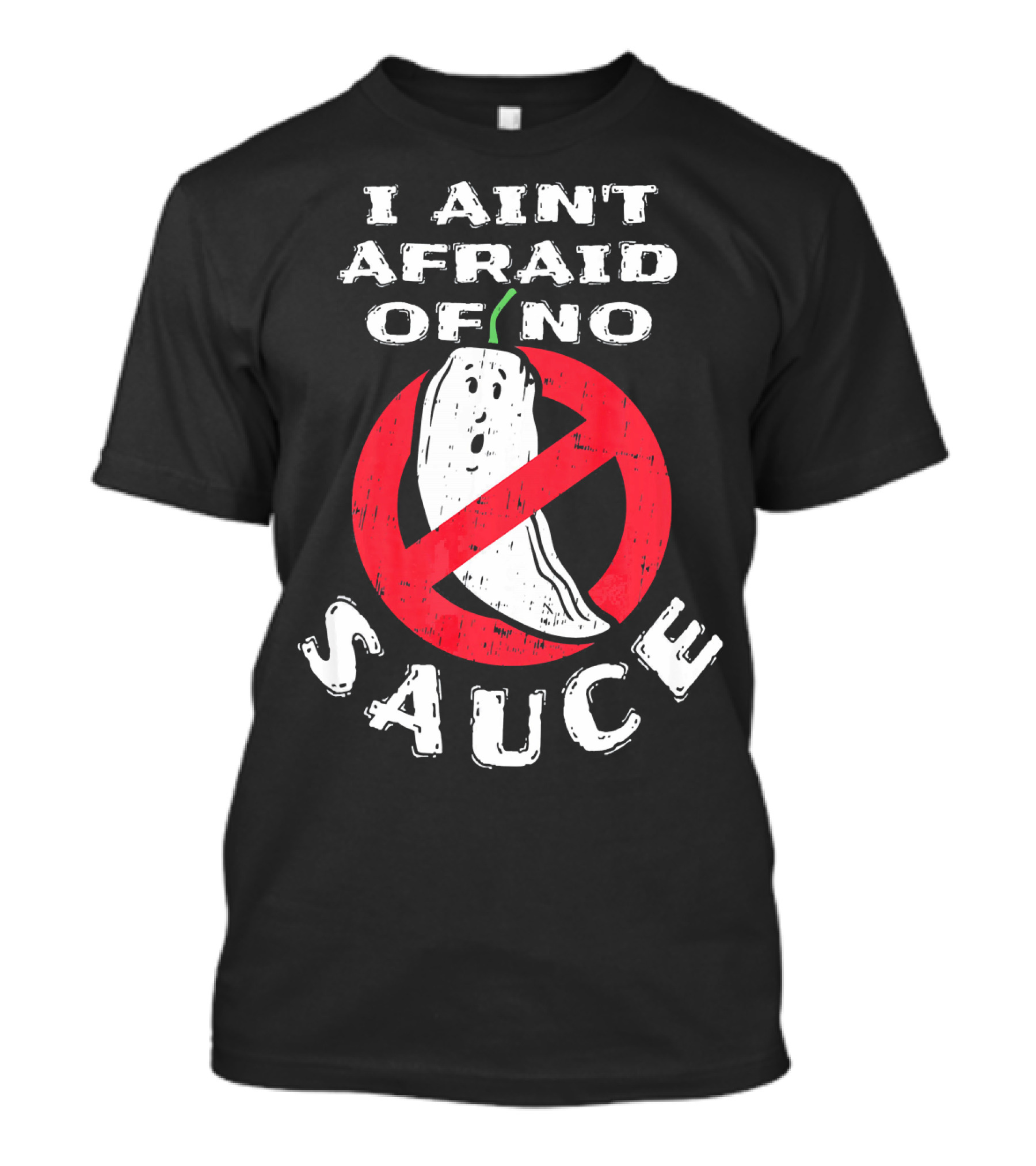 I Ain't Afraid Of No Sauce Hot Chilli Sauce Lovers Cooking T-Shirt