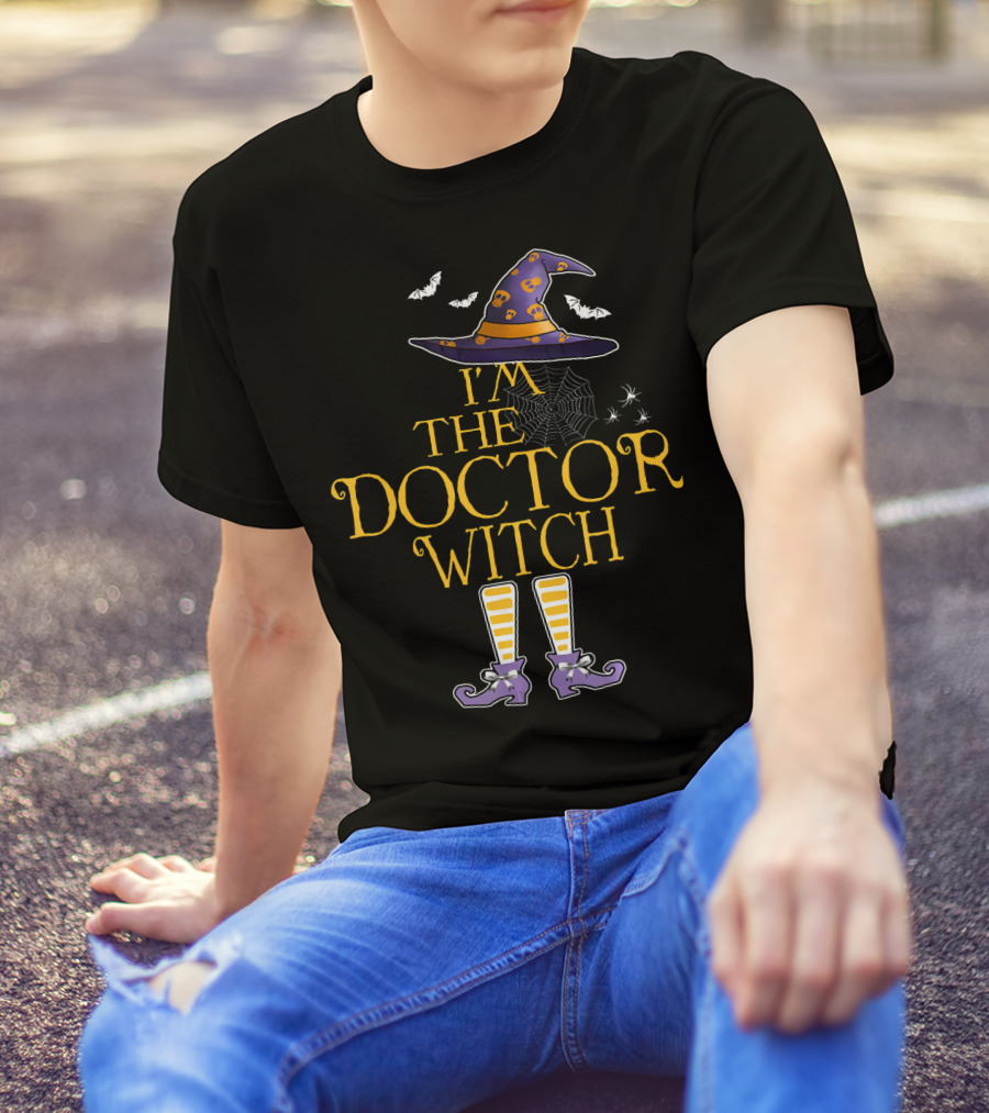 I'm The Doctor Witch Halloween Wizard Hat Spider Web And Boots T-Shirt