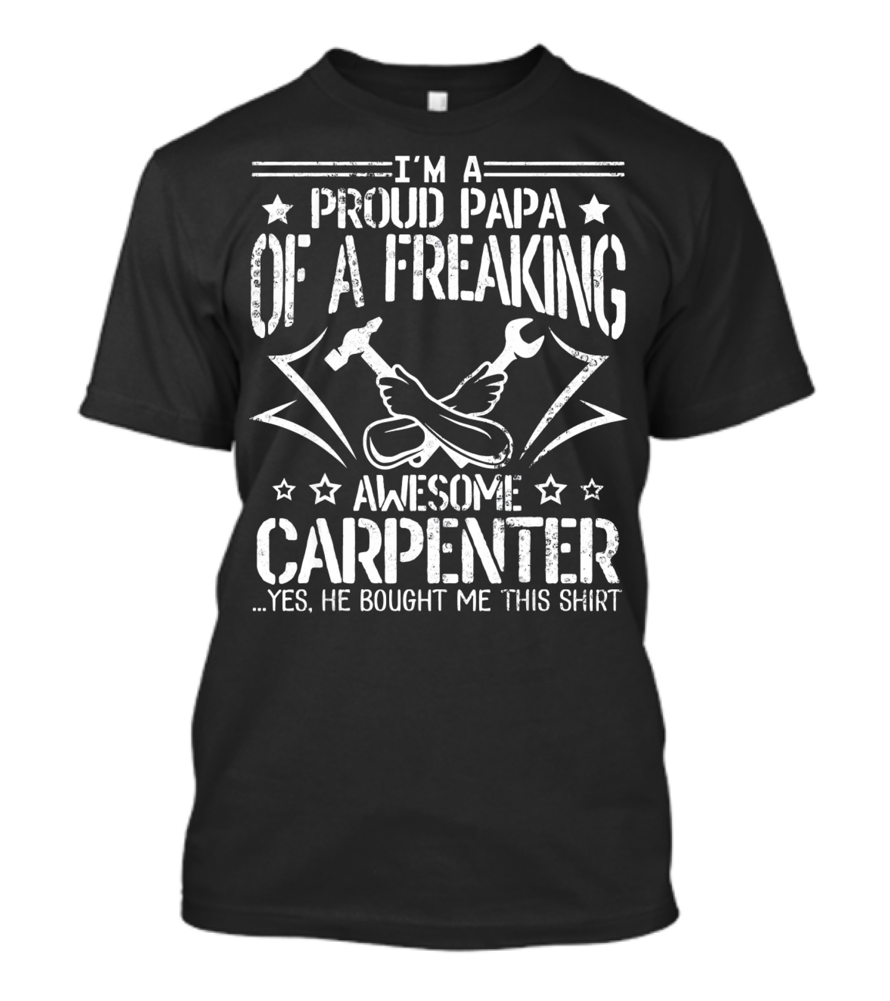 Im A Proud Papa Of A Freaking Awesome Carpenter T-Shirt