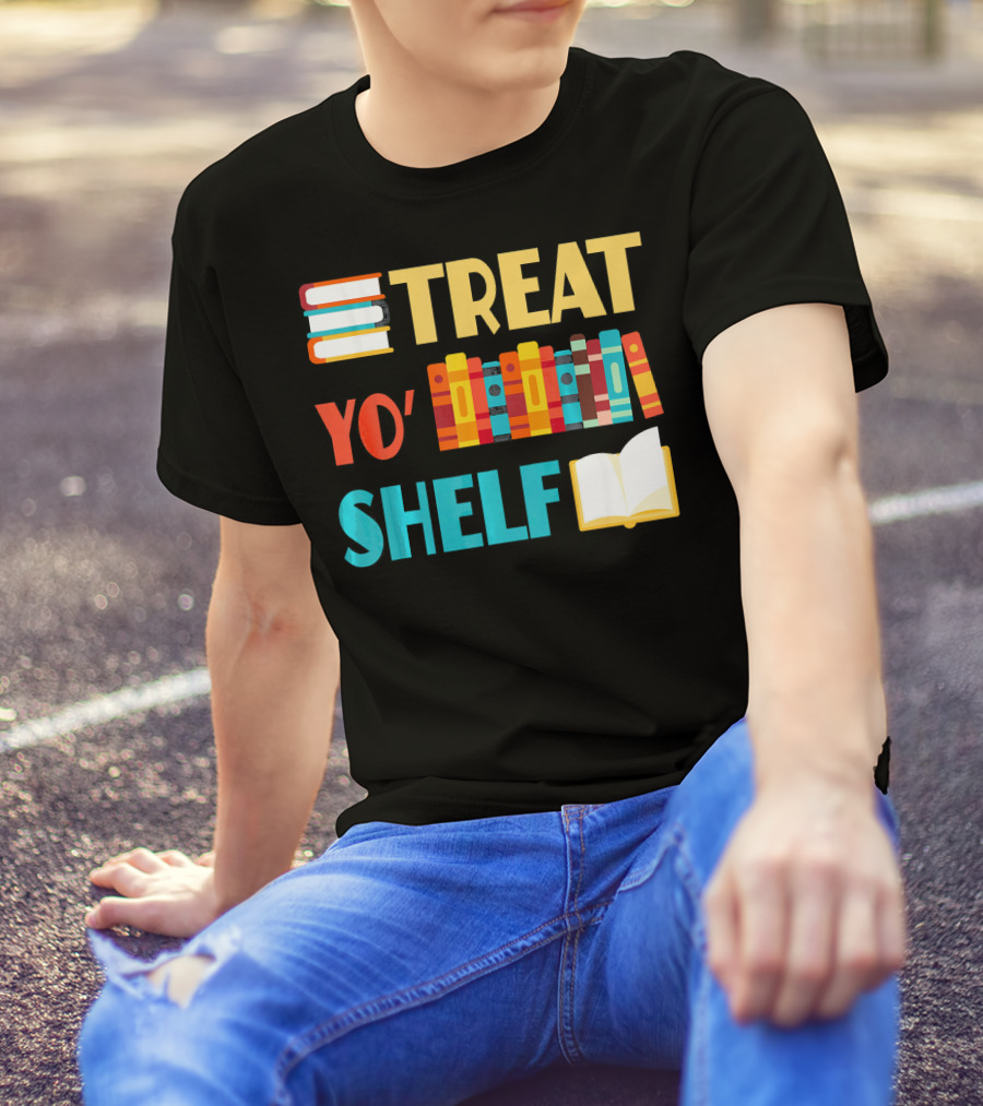 Treat Yo' Shelf Funny Book Reader T-Shirt